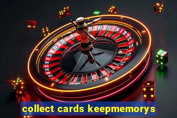 collect cards keepmemorys